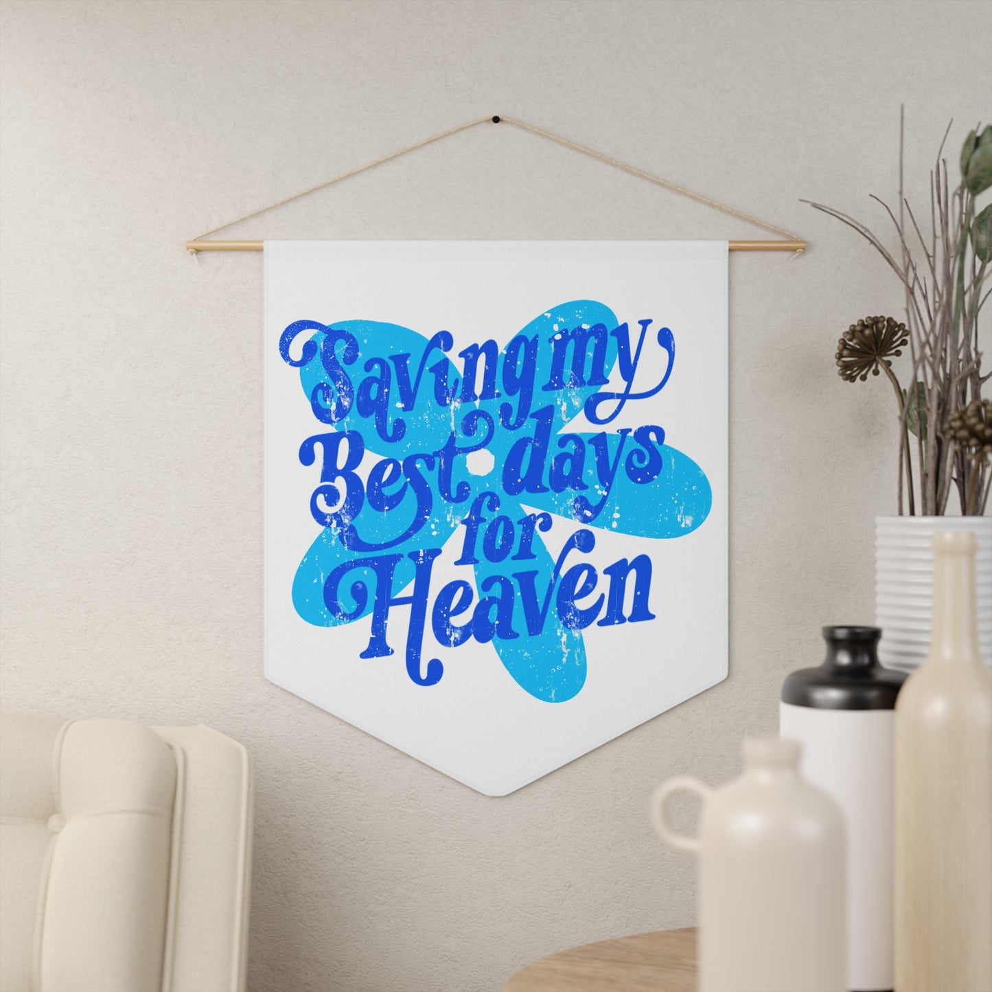 Saving My Best Days for Heaven Pennant - Inspirational Religious Wall Banner