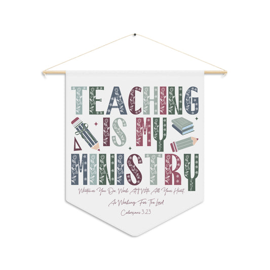 Teaching Is My Ministry Pennant - Inspirational Teacher Wall Banner with Bible Verse